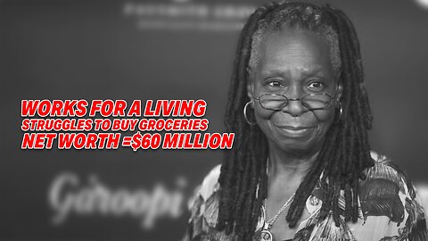 WHOOPI GOLDBERG'S 'HARD TIME' FINANCIALLY RAISES EYEBROWS GIVEN HER $60M FORTUNE