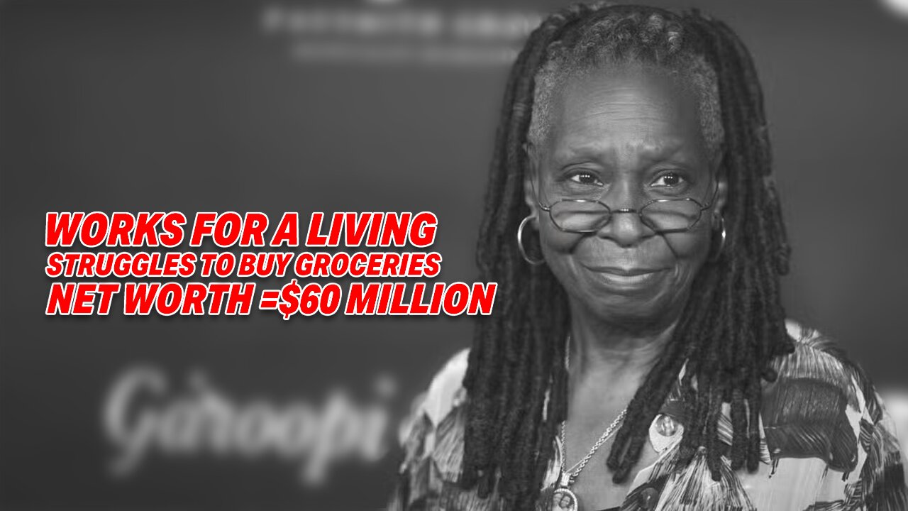 WHOOPI GOLDBERG'S 'HARD TIME' FINANCIALLY RAISES EYEBROWS GIVEN HER $60M FORTUNE