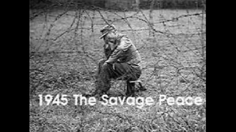 1945 - THE SAVAGE PEACE - THE GENOCIDE OF ETHNIC GERMANS AFTER WORLD WAR 2 (2015)