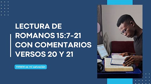 📖 Lectura de Romanos 15:17-21 con comentarios (15:20-21)