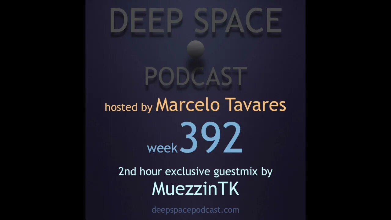 week392 - Deep Space Podcast exclusive guestmix by MUEZZINTK