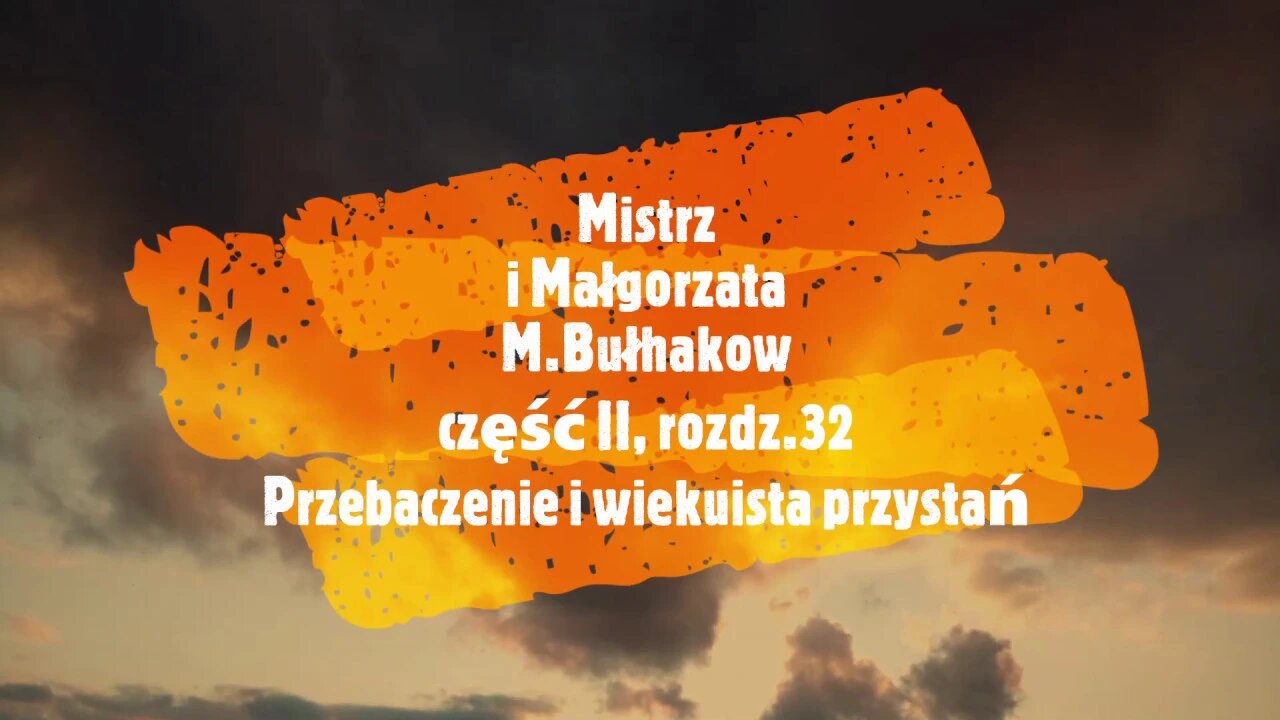 Mistrz i Małgorzata - M.Bułhakow część II, rozdz.32 Przebaczenie i wiekuista przystań