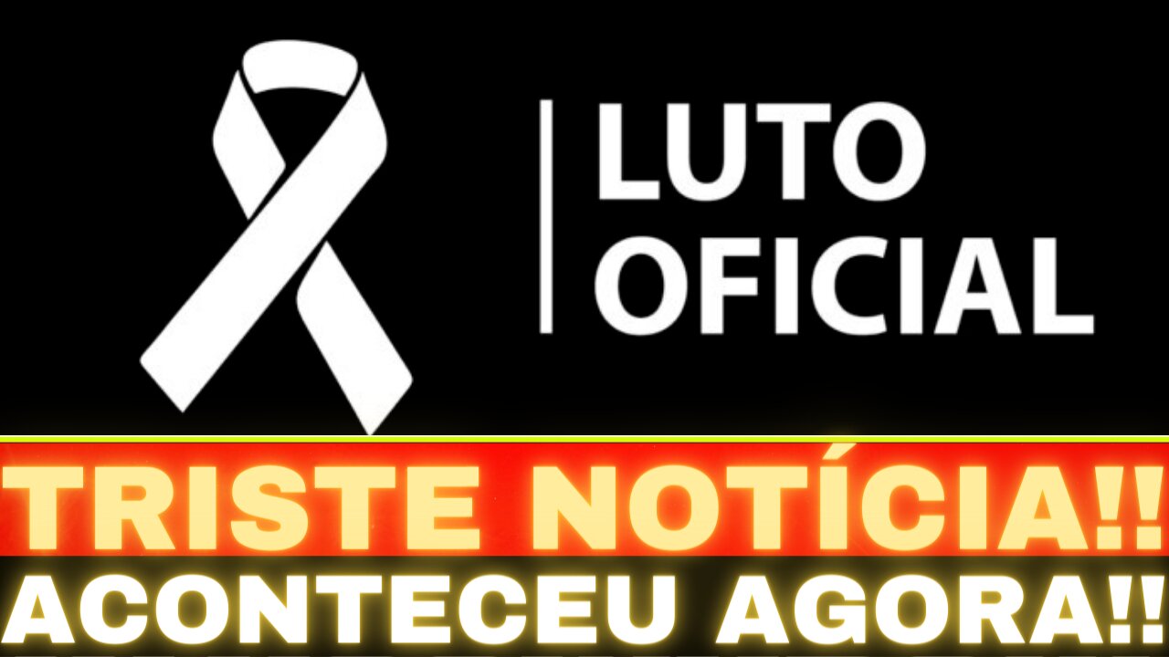 URGENTE!! LUTO OFICIAL NO BRASIL!! ACONTECEU AGORA....