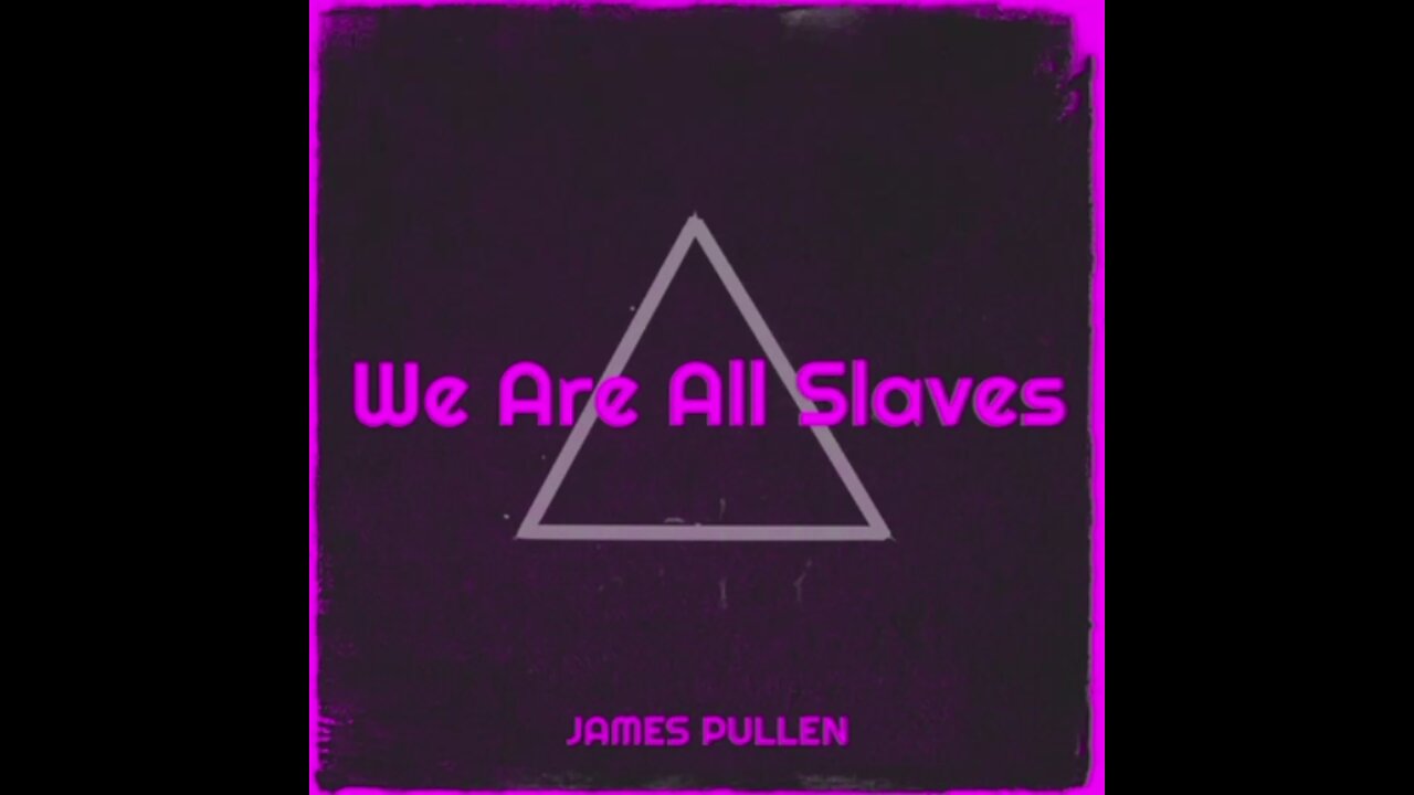 We Are All Slaves