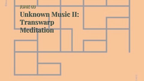 Unknown Music II: Transwarp Meditation