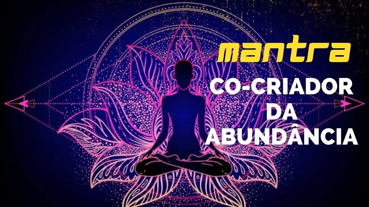 MANTRA DO DIA - CO-CRIADOR DA ABUNDÂNCIA #mantra #mantradodia #mantras