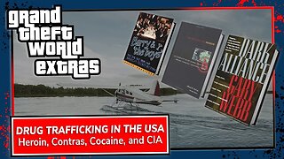 Drug Trafficking in the USA, Heroin, Contras, Cocaine, and CIA | GTW Extras 106