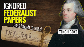 Forgotten Founder Tench Coxe: The "Other" Federalist Papers Revealed