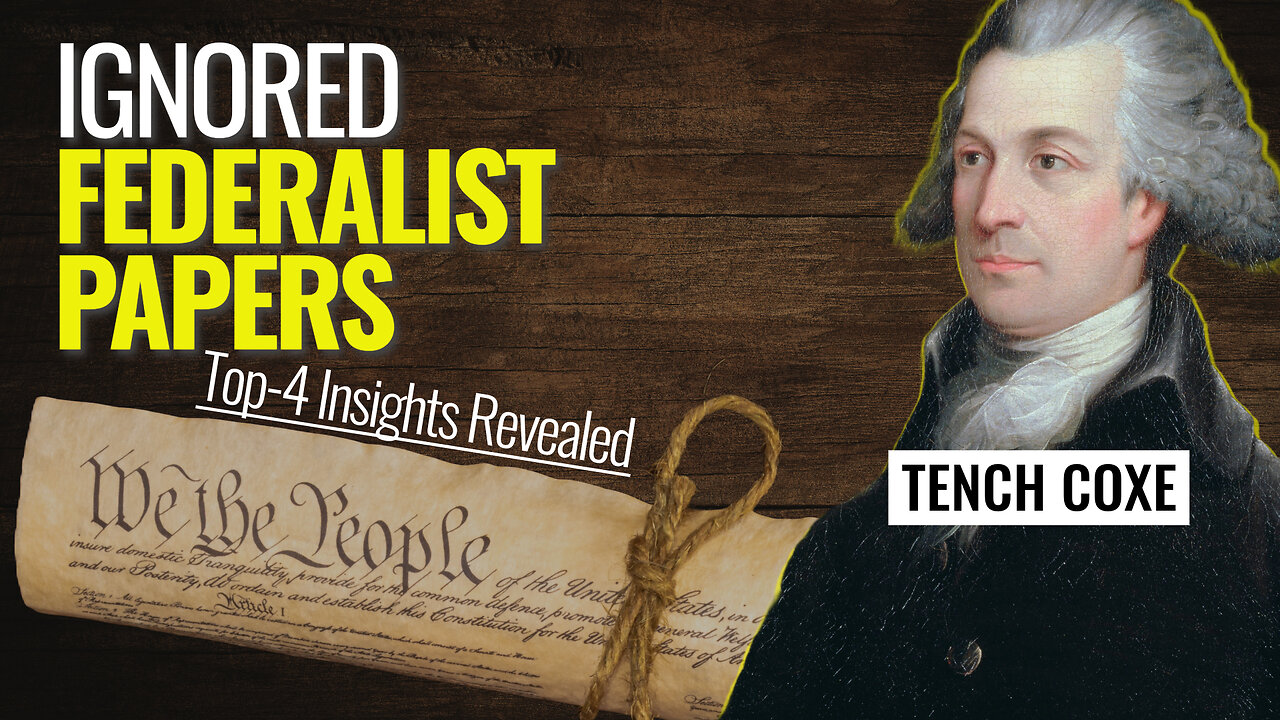 Forgotten Founder Tench Coxe: The "Other" Federalist Papers Revealed