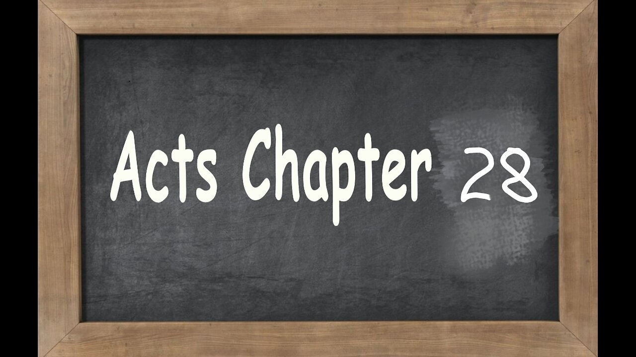 Acts 28 of 28 Last Chapter