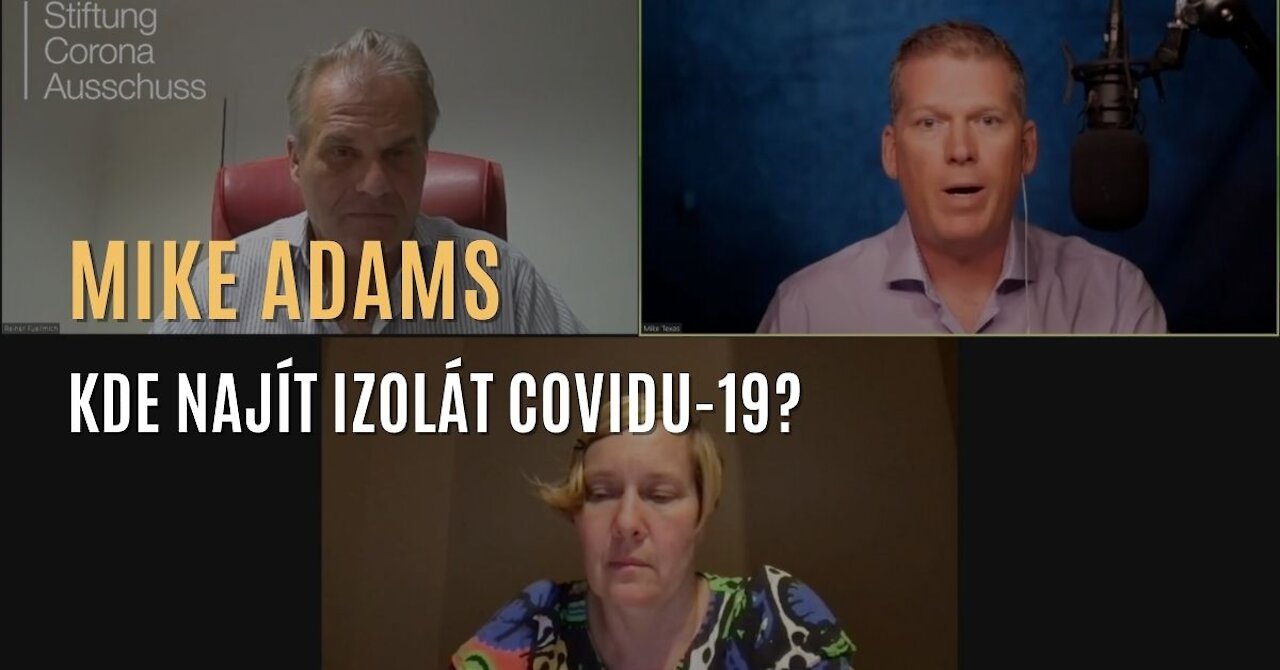 Reiner Fuellmich & Mike Adams: Kde najít izolát covidu-19?