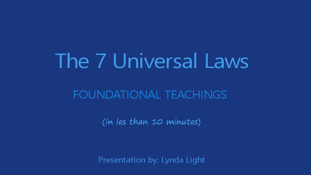 The 7 Universal Laws: Short Presentation