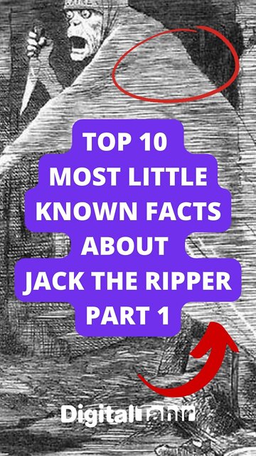 Top 10 Most Little Known Facts about Jack the Ripper Part 1