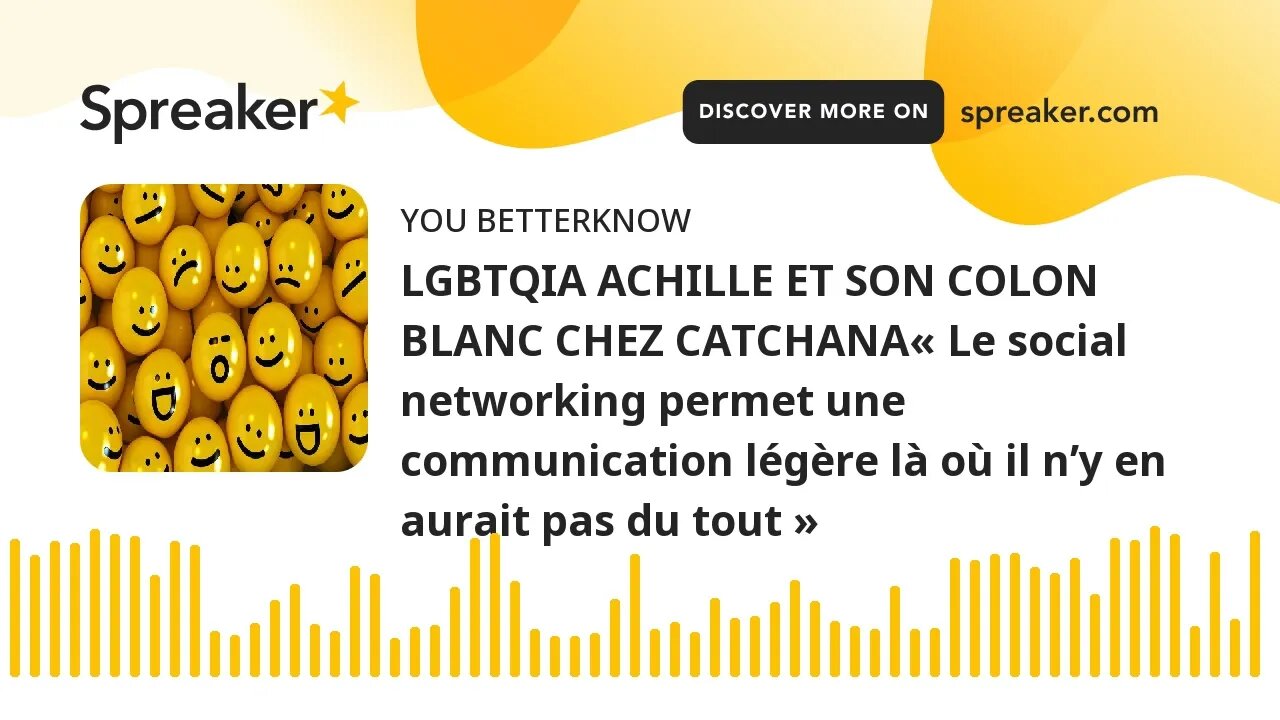 LGBTQIA ACHILLE ET SON COLON BLANC CHEZ CATCHANA« Le social networking permet une communication légè