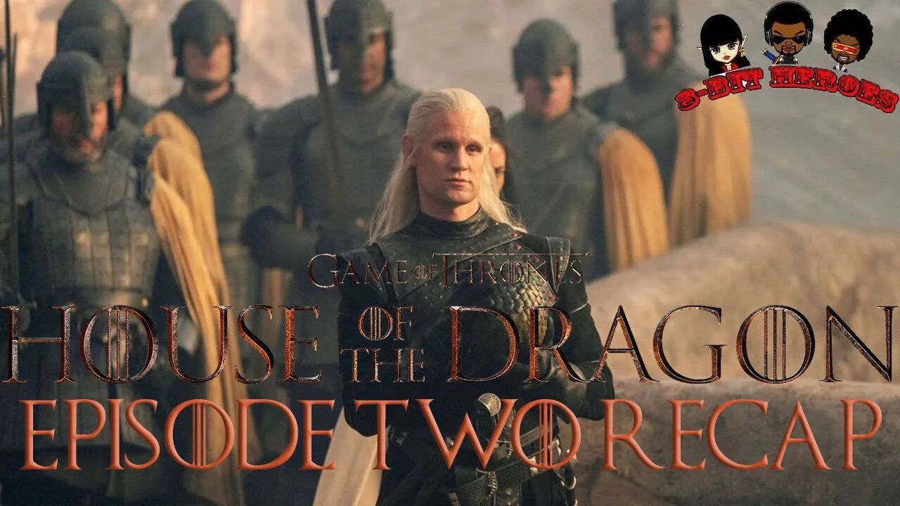 Game of Thrones House of the Dragon Ep 2 recap HBO Max Matt Smith Milly Alcock