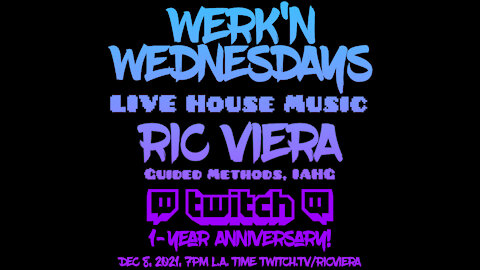 Ric Viera - 1 Year Twitch Anniversary - Werk'n Wednesdays - Live House Music EP 045 (12/08/2021)