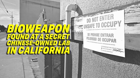 BIOWEAPON FOUND AT A SECRET CHINESE-OWNED LAB IN CALIFORNIA THAT RAN COVID-19 EXPERIMENT