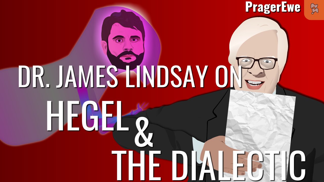 Dr. James Lindsay on Hegel & the Dialectic (Dennis Prager's Fireside Chats)
