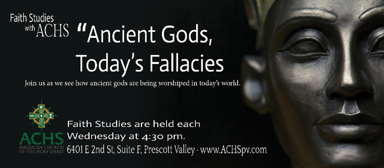 "Ancient Gods, Today's Fallacies" Faith Study with ACHS