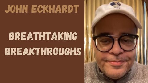 John Eckhardt-Breathtaking Breakthroughs(November 30)