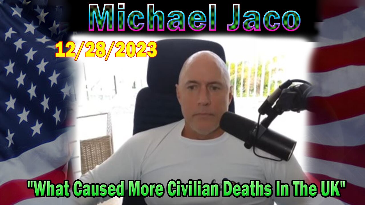 Michael Jaco Update: "More Civilian Deaths In The UK In The Last 2 Years Than Died In All Of WWII?"