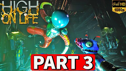 HIGH ON LIFE Gameplay Walkthrough Part 3 [PC] - No Commentary