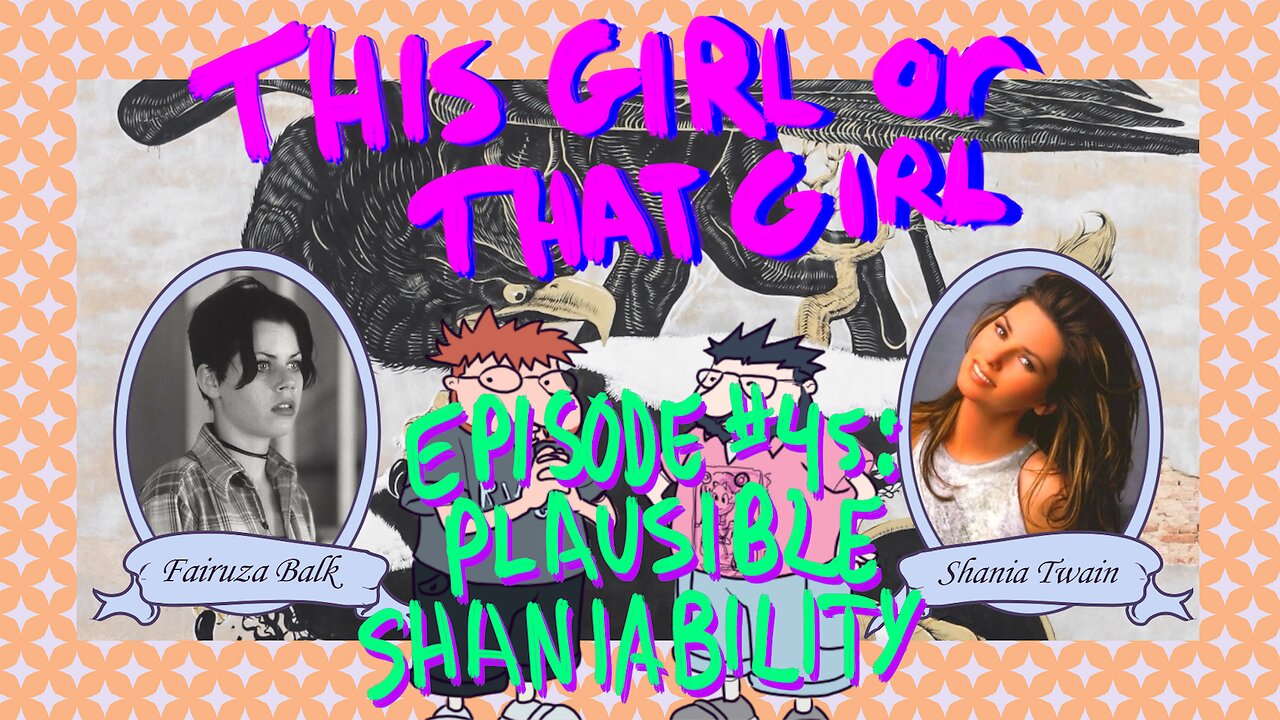 This Girl or That Girl? EP 45: Plausible Shaniability