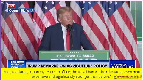 Trump declares, "Upon my return to office, the travel ban will be reinstated, even more expansive