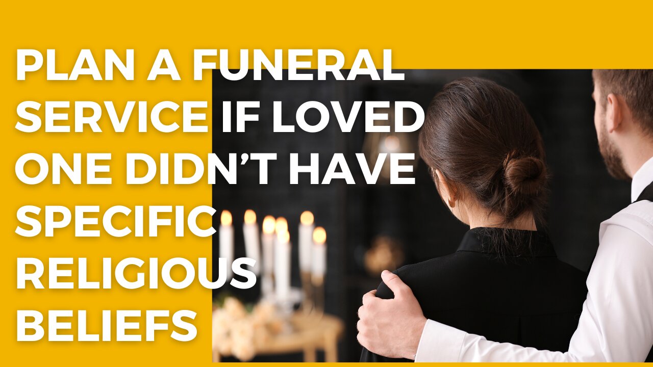 How Do I Plan A Funeral Service If My Loved One Did Not Have Specific Religious Beliefs?