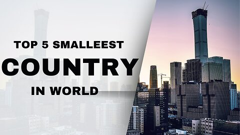 Top 5 Smallest Country in World