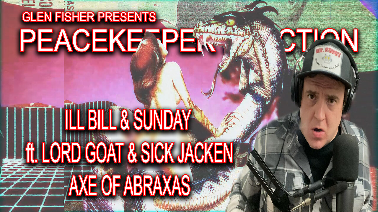 ILL BILL & SUNDAY ft. LORD GOAT & SICK JACKEN - AXE OF ABRAXAS