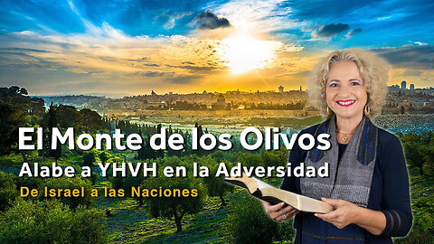 El Monte de los Olivos – Alabe a YHVH en la Adversidad | Dra. Dominiquae Bierman