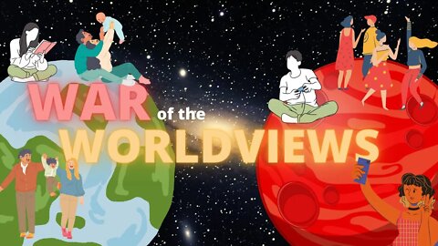 War of the Worldviews