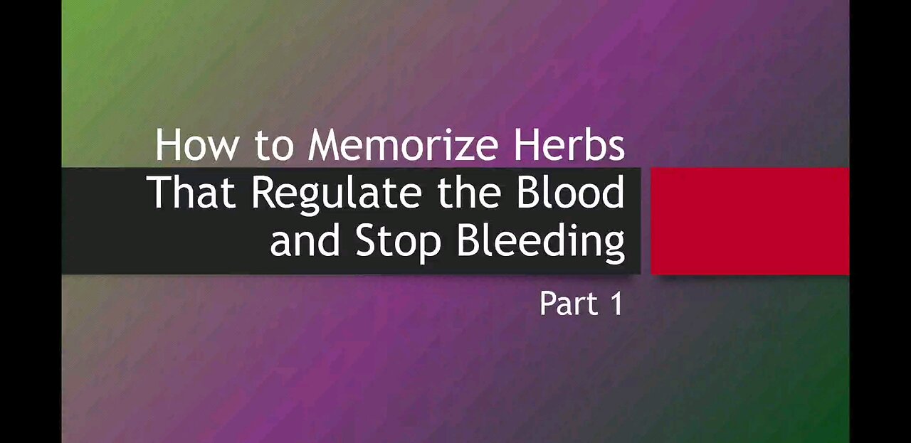 How to Easily Memorize Herbs that Regulate the Blood and Stop Bleeding