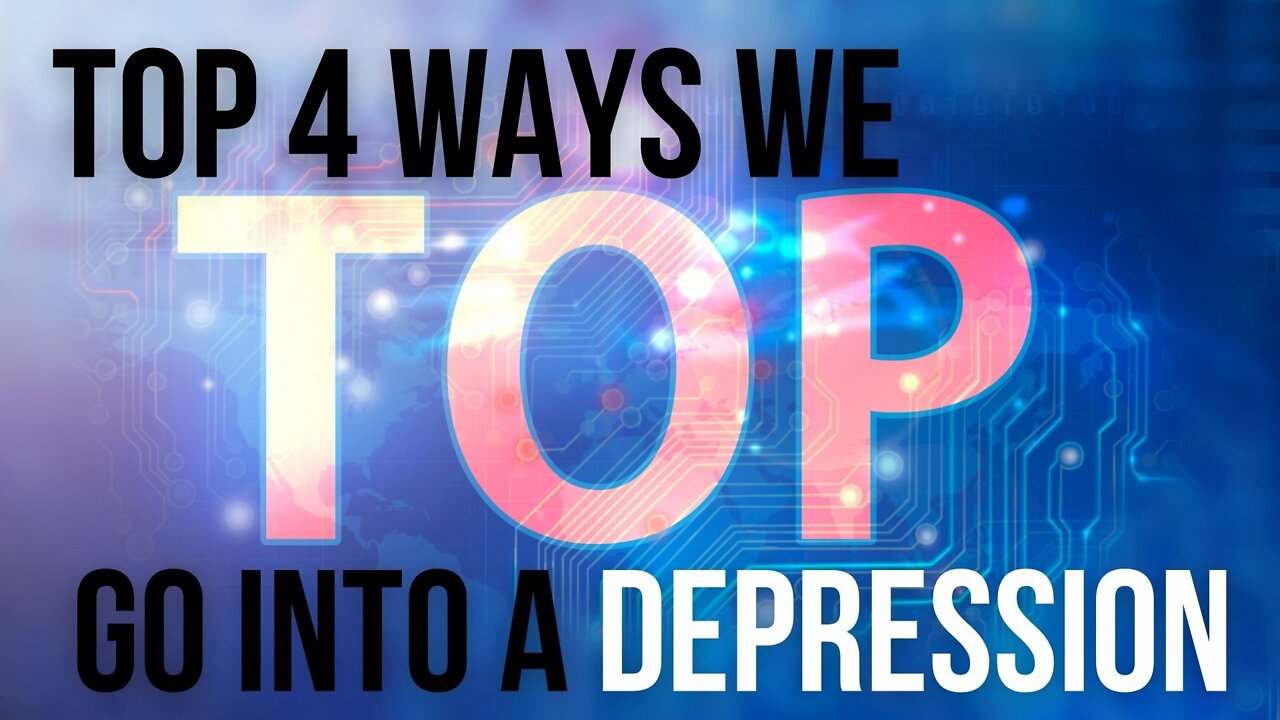 4 WAYS TO A DEPRESSION