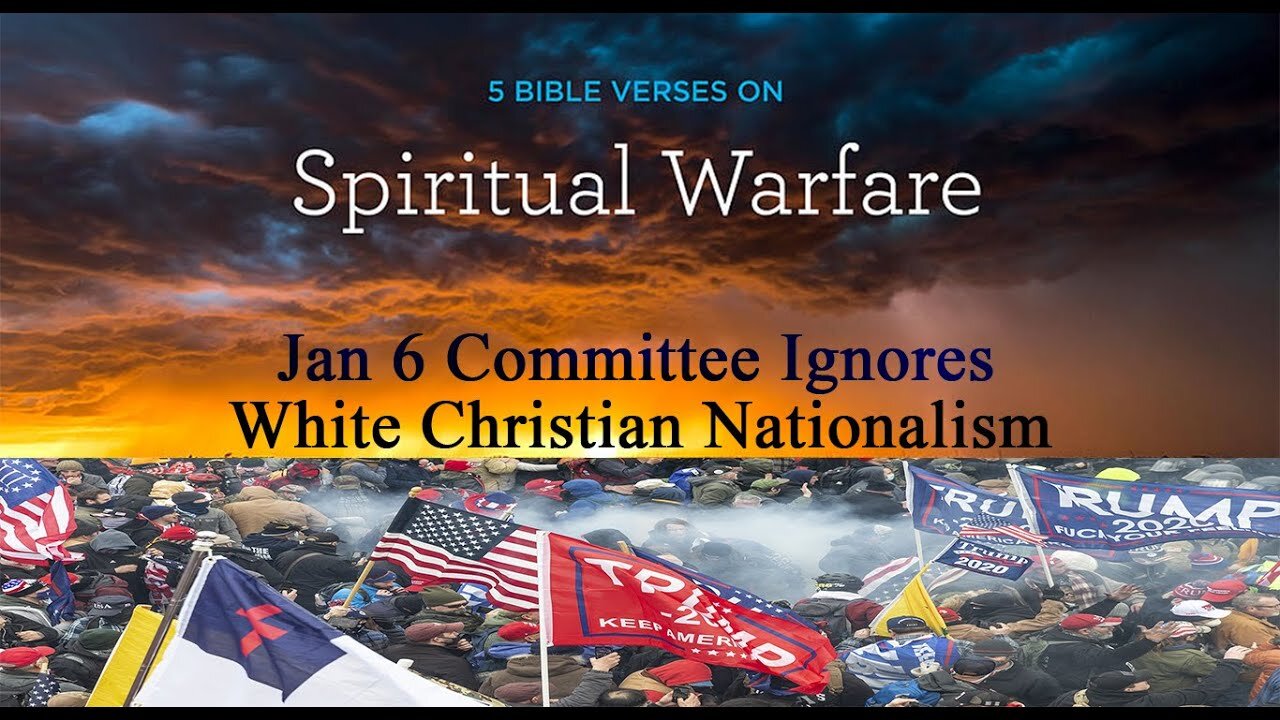 Jan 6 Committee Ignores White Christian Nationalism