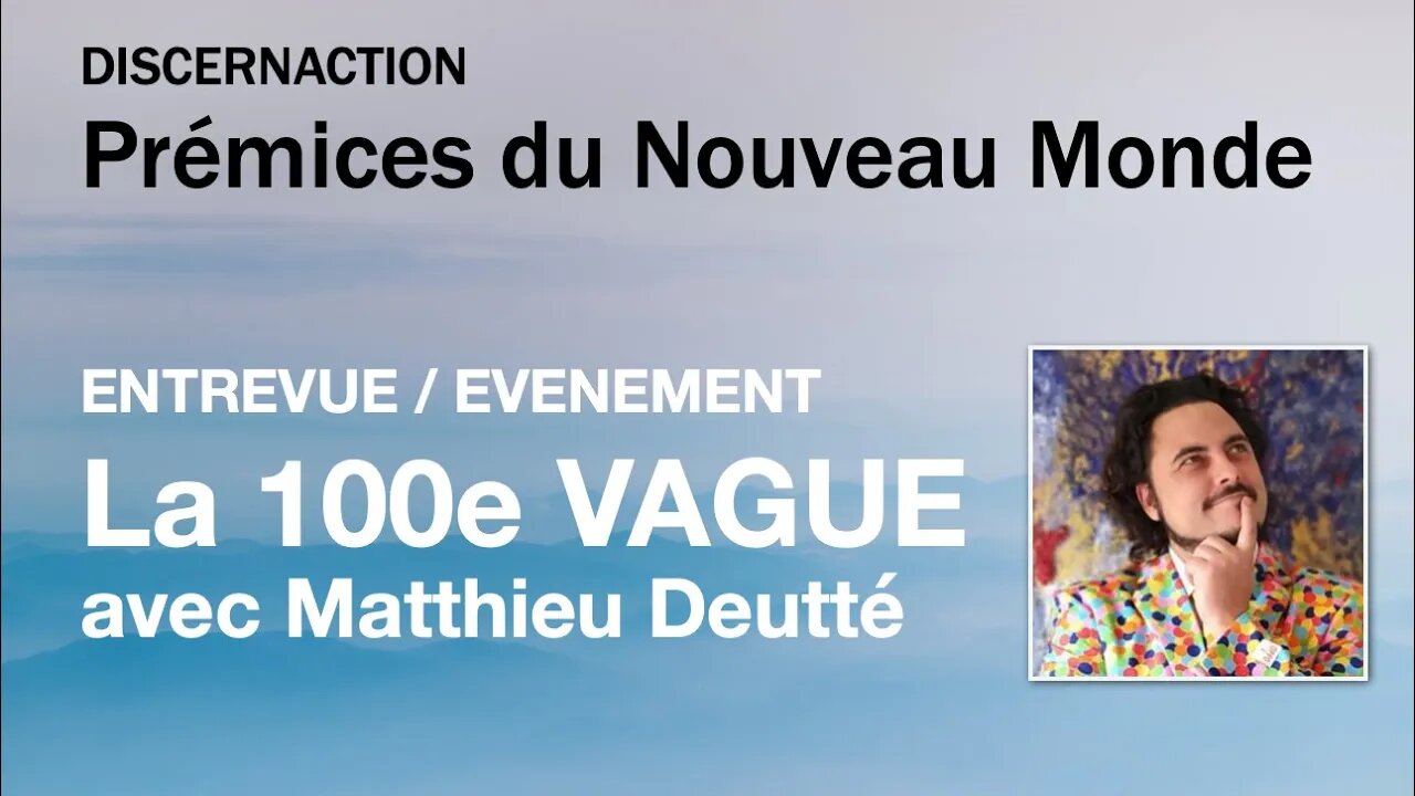 ENTREVUE / EVENEMENT / LA 100e VAGUE avec MATTHIEU DEUTTÉ