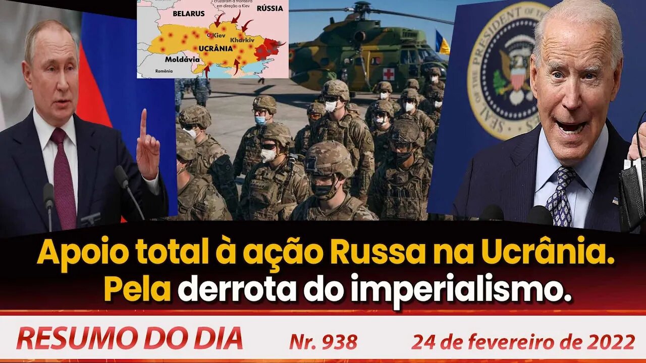 Apoio total à ação russa na Ucrânia. Pela derrota do imperialismo - Resumo do Dia nº 939 - 24/02/22