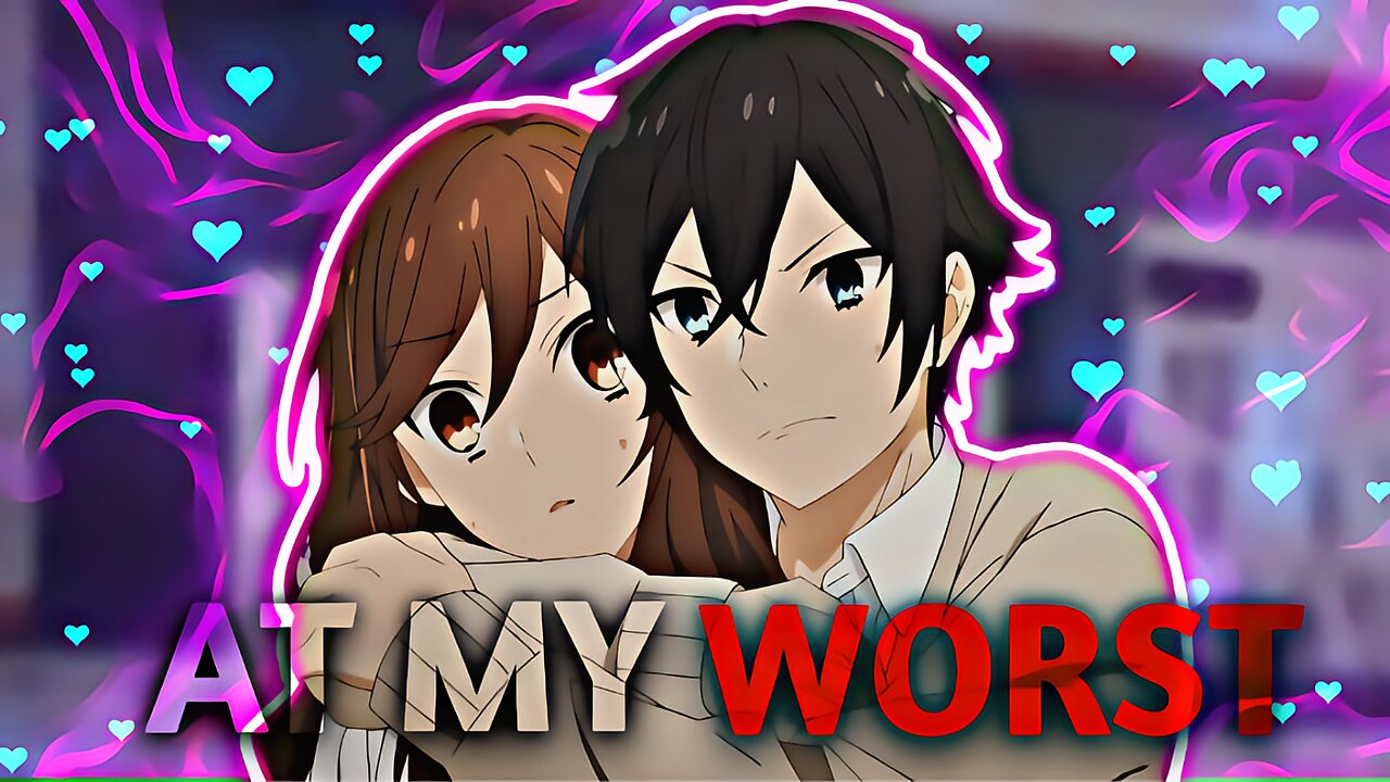 Horimiya Edit ♥️ - At my worst - [Typography edit ]