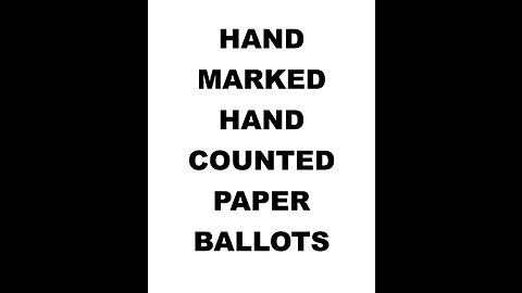 Coming to a town near you soon - HAND MARKED HAND COUNTED PAPER BALLOTS!