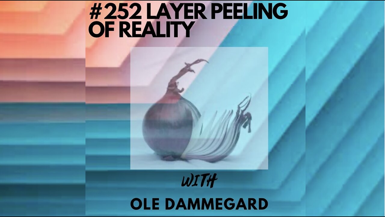 #252 Ole Dammegard || Layer Peeling Of Reality