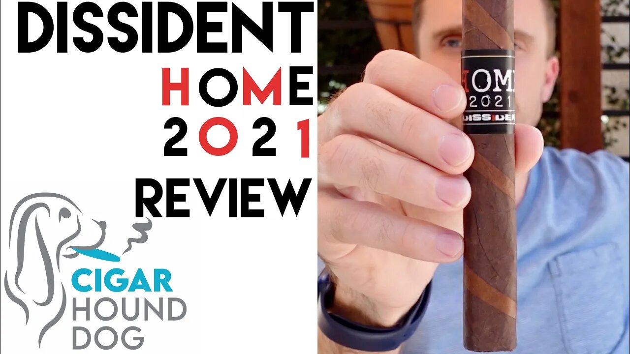 Dissident Home 2021 Cigar Review