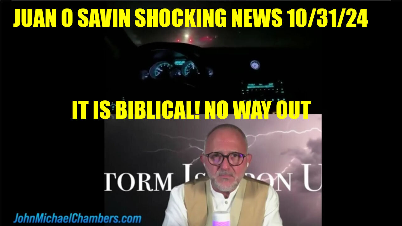 JUAN O SAVIN SHOCKING NEWS 10/31/2024 - IT IS BIBLICAL! NO WAY OUT 💥 BENJAMIN FUFLORD