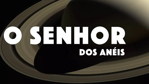 PLANETA SATURNO, TUDO SOBRE O SENHOR DOS ANÉIS