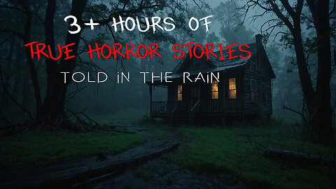 3 + Hours Of True Horror Stories creepypasta to fall asleep to