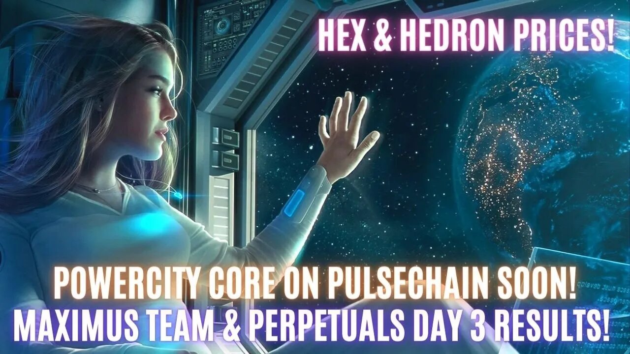 Maximus TEAM & Perpetuals Day 3 Results! Hex & Hedron Prices! PowerCity Core On Pulsechain Soon!