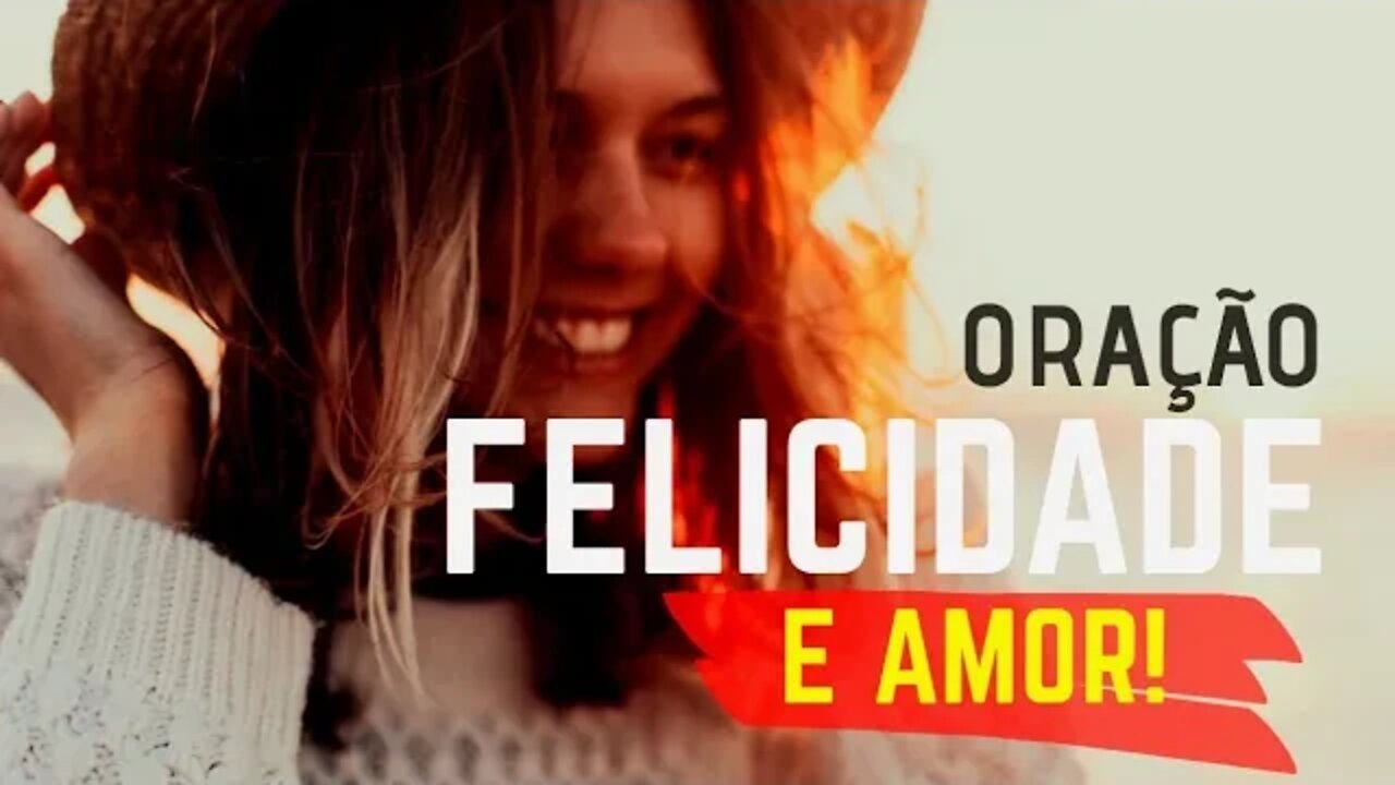 Oração Quântica da Felicidade e do Amor ( MANIFESTAÇÃO IMEDIATA )