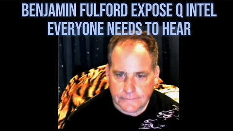 Benjamin Fulford Expose Q Intel - Everyone Needs to Hear - (TRUMP NEWS)