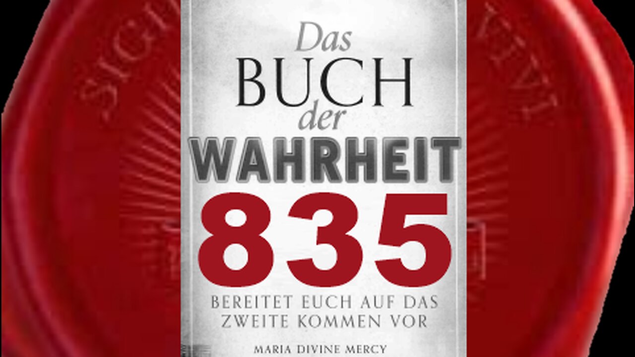 Maria: Abscheuliche Grausamkeiten wurden Seinem göttlichen Leib zugefügt (Buch der Wahrheit Nr 835)