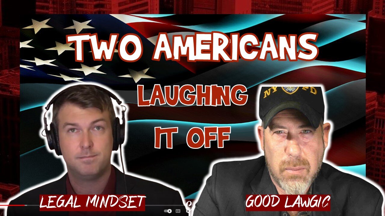 The Following Program: Legal Mindset and Good Lawgic- Two Americans Laughing It Off